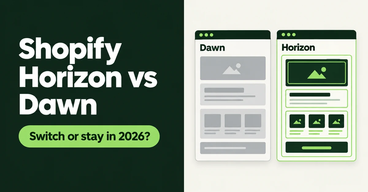 Shopify Horizon vs Dawn in 2026: Should You Switch Themes?
